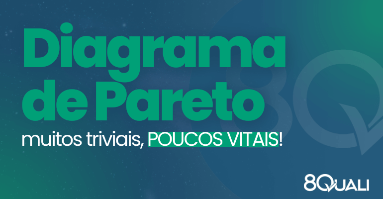 Cartaz azul com a seguinte frase escrita em verde: Diagrama de Pareto: muitos triviais, POUCOS VITAIS!