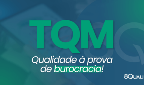 Banner azul com a seguinte frase escrita em verde: "TQM (Total Quality Management) - Qualidade à prova de Burocracia"