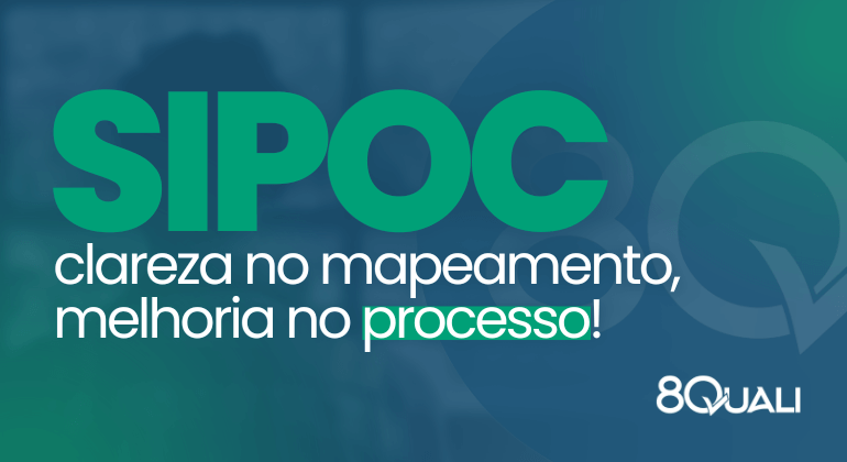 Banner azul com a frase "SIPOC: clareza no mapeamento, melhoria no processo" escrita em verde - capa do artigo do blog da 8Quali.