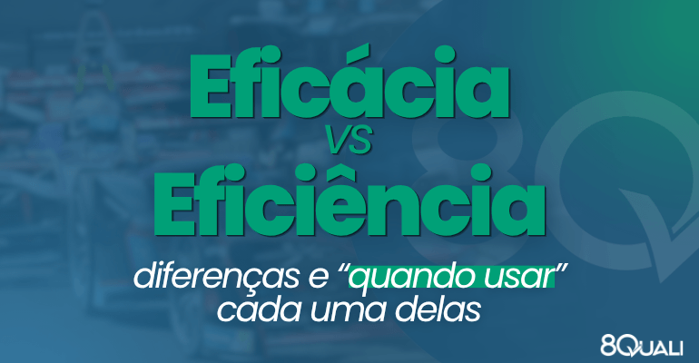 Banner azul com a seguinte frase escrita em verde claro: 'Eficiência e Eficácia: diferenças e “quando usar” cada uma delas'