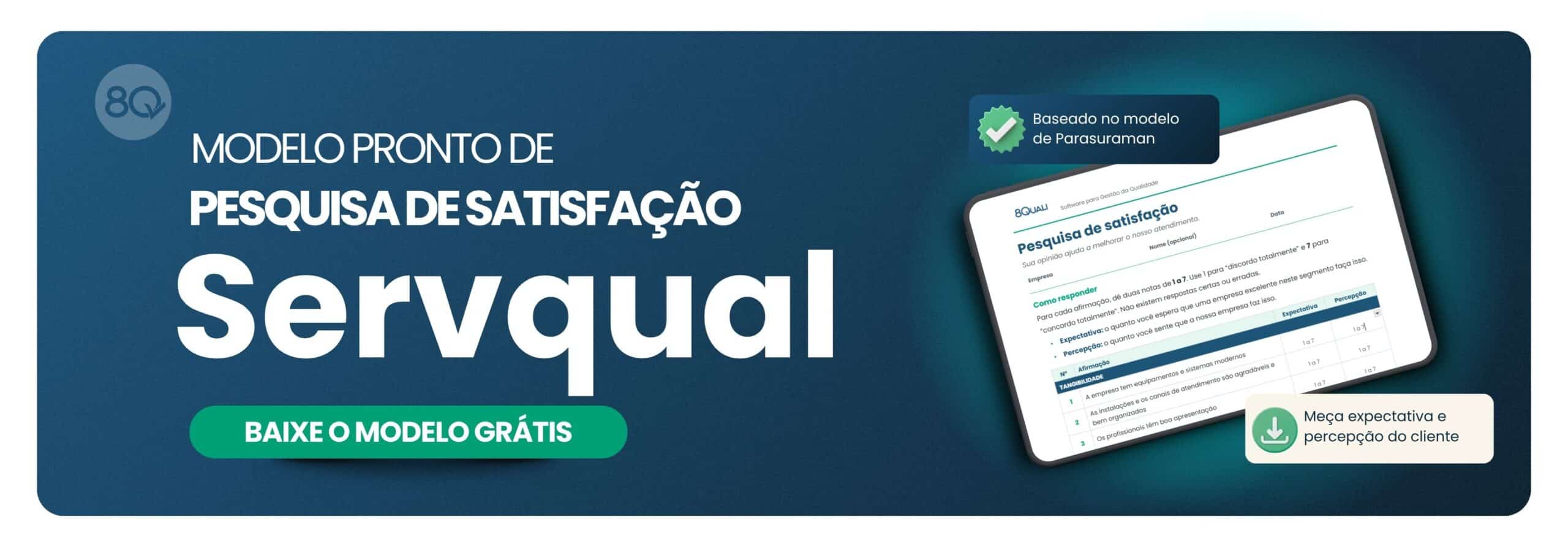 Pesquisa de satisfação SERVQUAL, modelo gratuito | Feito por 8Quali para Gaps da Qualidade