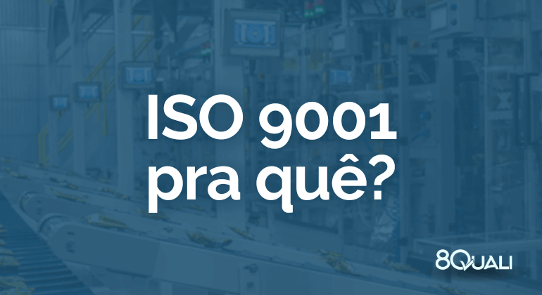 Quais são as maiores vantagens da ISO 9001 para minha empresa?