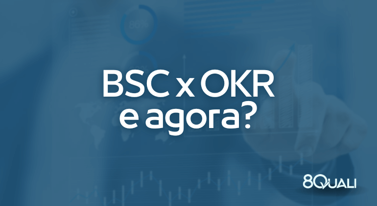 BSC x OKR qual a melhor ferramenta de monitoramento de indicadores para a sua empresa