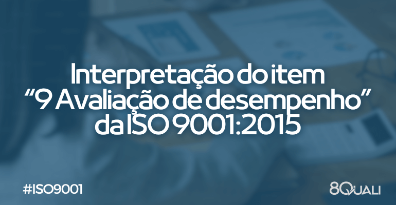 Entendendo a Avaliação de desempenho da ISO 9001:2015