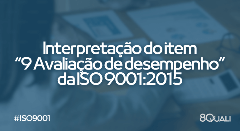 Entendendo a Avaliação de desempenho da ISO 9001:2015