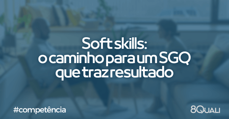 Soft skills na Qualidade desenvolvendo habilidades interpessoais