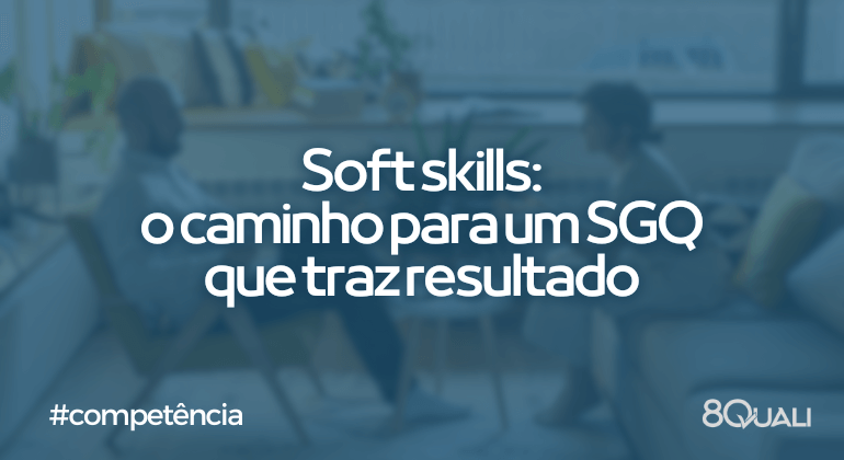 Soft skills na Qualidade desenvolvendo habilidades interpessoais