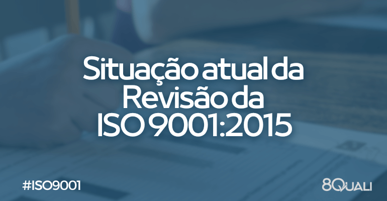 Revisão da ISO 9001 será que a nova versão sai em 2025