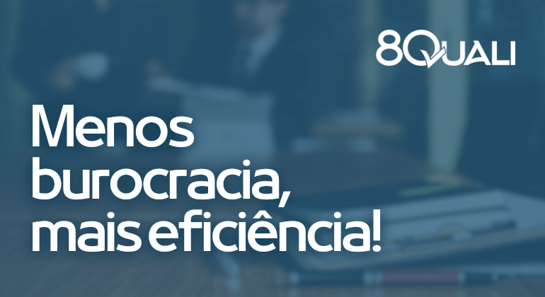 Como aumentar a eficiência empresarial com o 8Quali