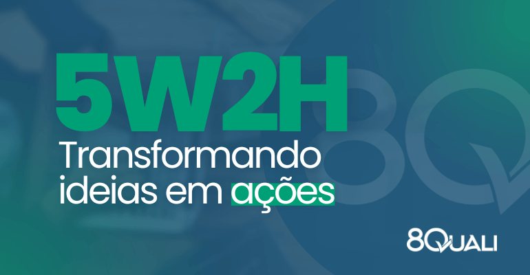 Imagem de fundo azul com a frase "5W2H: transformando ideias em ações" escrita em laranja e a logo da empresa 8Quali