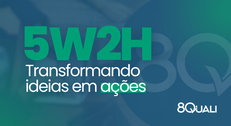 Imagem de fundo azul com a frase "5W2H: transformando ideias em ações" escrita em laranja e a logo da empresa 8Quali