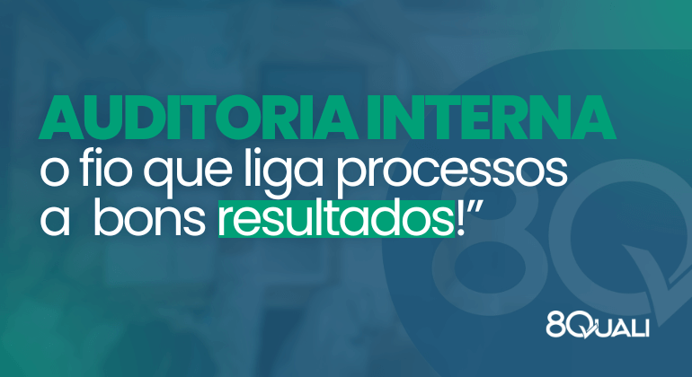 Banner azul com a seguinte frase em verde: "Auditoria Interna: o fio que liga processos a bons resultados" Imagem capa do post: Auditoria Interna o que é, benefícios e como fazer na sua empresa!