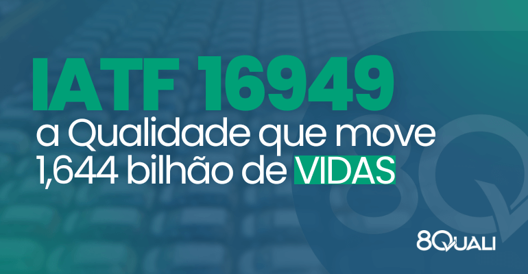Banner azul com a frase "IATF 16949 – a Qualidade que move 1,644 bilhão de VIDAS" escrito em verde claro - 8Quali. P.s.: texto sobre o que é e como Qualificar Fornecedores na IATF 16949.