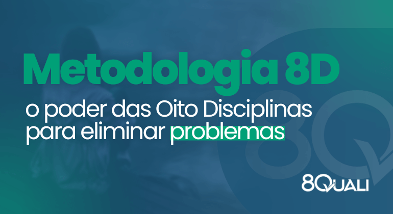 Metodologia 8D transformando e resolvendo problemas complexos em definitivo - 8Quali