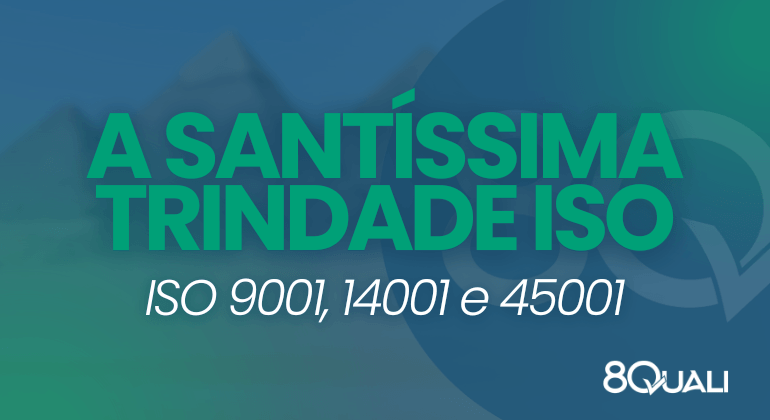 Banner azul com a seguinte frase escrita em verde claro: ISO 9001, 14001 e 45001: a Santíssima Trindade da ISO!