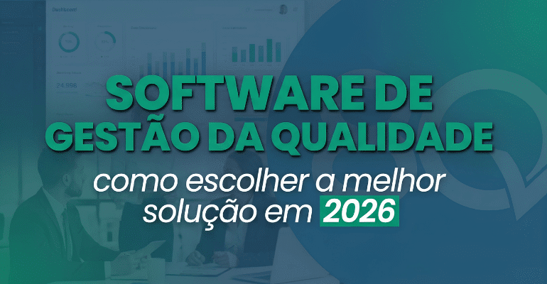Software de Gestão da Qualidade: Como escolher a melhor solução em 2026?