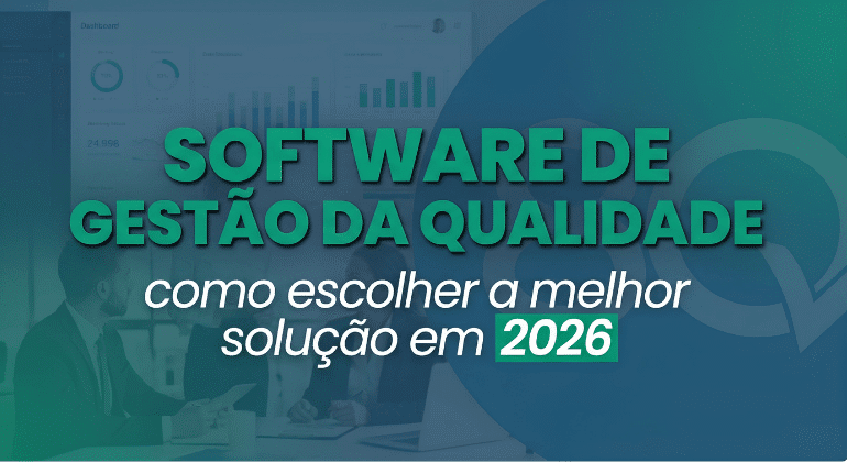 Software de Gestão da Qualidade: Como escolher a melhor solução em 2026?