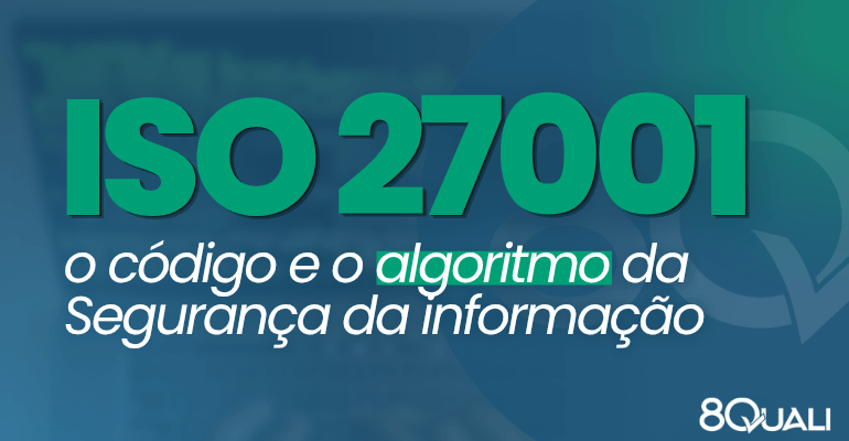 Banner Azul com a seguinte frase escrita em verde: "ISO 27001: O código e o algoritmo da Segurança da informação"